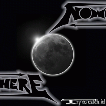 Nowhere (ITA) : Try to Catch It!